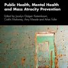 Public Health, Mental Health, and Mass Atrocity Prevention (PDF)