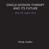 Single-Session Therapy and Its Future: What SST Leaders Think (Routledge Focus on Mental Health) (PDF)