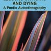 Lessons on Aging and Dying (Writing Lives: Ethnographic Narratives) (PDF)