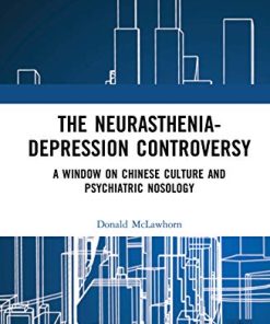 The Neurasthenia-Depression Controversy: A Window on Chinese Culture and Psychiatric Nosology (PDF)