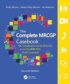 The Complete MRCGP Casebook: 100 Role plays for the RCA/CSA across the NEW 2020 RCGP Curriculum, 2nd Edition (PDF)