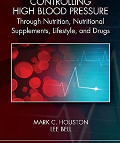 Controlling High Blood Pressure through Nutrition, Supplements, Lifestyle and Drugs (PDF)