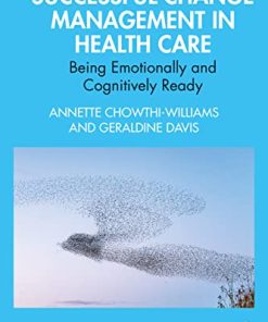 Successful Change Management in Health Care: Being Emotionally and Cognitively Ready (PDF)