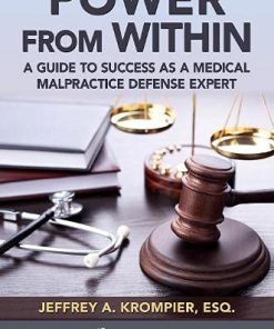 Power from Within: A Guide to Success as a Medical Malpractice Defense Expert (PDF)