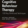 Cognitive Behaviour Therapy: 100 Key Points and Techniques, 3rd Edition (PDF)