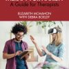 Virtual Reality Therapy for Anxiety: A Guide for Therapists (PDF)