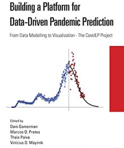 Building a Platform for Data-Driven Pandemic Prediction: From Data Modelling to Visualisation – The CovidLP Project (PDF)