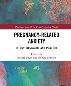 Pregnancy-related Anxiety: Theory, Research, and Practice (Routledge Research in Women’s Mental Health) (PDF)