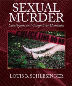 Sexual Murder: Catathymic and Compulsive Homicides, 2nd Edition (PDF)