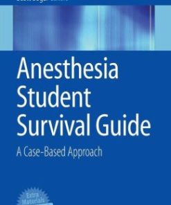 Anesthesia Student Survival Guide: A Case-Based Approach (PDF)