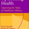 Optimizing Health: Improving the Value of Healthcare Delivery (PDF)