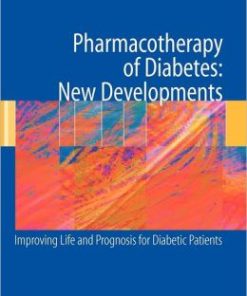 Pharmacotherapy of Diabetes: New Developments: Improving Life and Prognosis for Diabetic Patients (PDF)