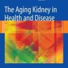 The Aging Kidney in Health and Disease (PDF)