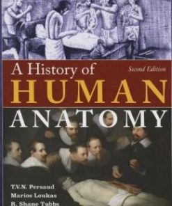 A History of Human Anatomy, 2nd Edition