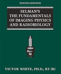 Selman’s The Fundamentals of Imaging Physics and Radiobiology, 10ed (PDF)