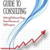 The Clinician’s Guide to Consulting: Achieving Performance Change, Desired Outcomes, and Staff Acceptance (EPUB)