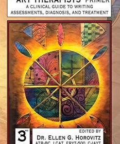 The Art Therapists’ Primer: A Clinical Guide to Writing Assessments, Diagnosis, and Treatment, 3rd Edition (PDF)