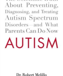 Autism: The Scientific Truth About Preventing, Diagnosing, and Treating Autism Spectrum Disorders–and What Parents Can Do Now (EPUB)