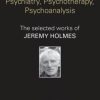 Attachments: Psychiatry, Psychotherapy, Psychoanalysis: The Selected Works of Jeremy Holmes