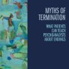 Myths of Termination: What patients can teach psychoanalysts about endings