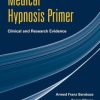 Medical Hypnosis Primer: Clinical and Research Evidence