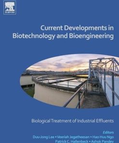 Current Developments in Biotechnology and Bioengineering: Biological Treatment of Industrial Effluents (PDF)