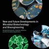 New and Future Developments in Microbial Biotechnology and Bioengineering: Microbial Biomolecules: Properties, Relevance, and Their Translational Applications (PDF)