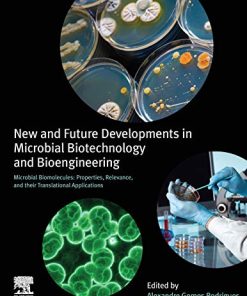 New and Future Developments in Microbial Biotechnology and Bioengineering: Microbial Biomolecules: Properties, Relevance, and Their Translational Applications (PDF)