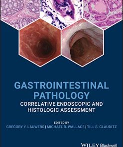 Gastrointestinal Pathology: Correlative Endoscopic and Histologic Assessment (PDF)