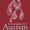 Interventions for Autism: Evidence for Educational and Clinical Practice