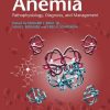 Anemia: Pathophysiology, Diagnosis, and Management (PDF)