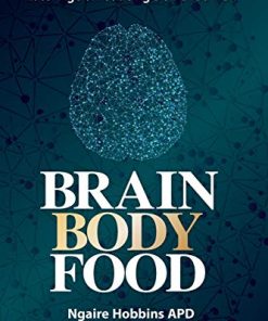 Brain, Body, Food: The Ultimate Guide to Thriving into Later Life and Reducing Dementia Risk (EPUB & Converted PDF)