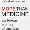 More than Medicine: The Broken Promise of American Health (PDF)