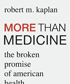 More than Medicine: The Broken Promise of American Health (PDF)