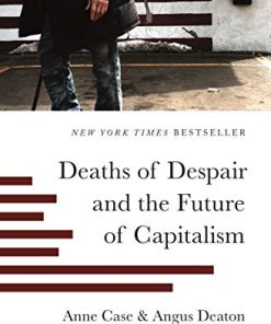 Deaths of Despair and the Future of Capitalism (PDF)