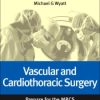 Vascular and Cardiothoracic Surgery: Prepare for the MRCS