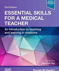 Essential Skills for a Medical Teacher: An Introduction to Teaching and Learning in Medicine, 3ed (PDF)