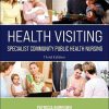 Health Visiting: Specialist Community Public Health Nursing, 3rd Edition (PDF)