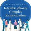 A Practical Approach to Interdisciplinary Complex Rehabilitation (EPUB)