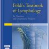 Foldi’s Textbook of Lymphology: for Physicians and Lymphedema Therapists, 3rd Edition