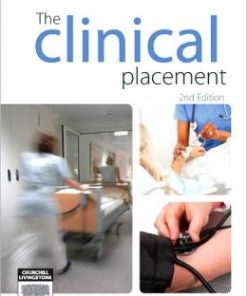 The Clinical Placement: An Essential Guide for Nursing Students, 2nd Edition