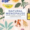 Natural Menopause: Herbal Remedies, Aromatherapy, CBT, Nutrition, Exercise, HRT for Perimenopause , Menopause, and Beyond (PDF)