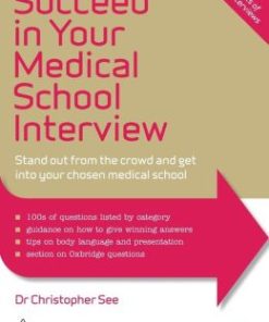 Succeed in Your Medical School Interview: Stand Out from the Crowd and Get into Your Chosen Medical School