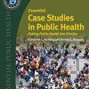 Essential Case Studies in Public Health: Putting Public Health into Practice (Essential Public Health) (PDF) Essential Case Studies in Public Health: Putting Public Health into Practice (Essential Public Health) (PDF)