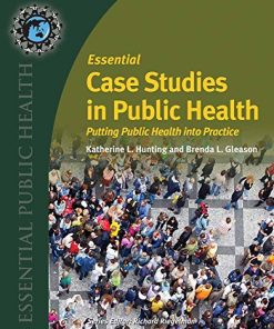 Essential Case Studies in Public Health: Putting Public Health into Practice (Essential Public Health) (PDF)