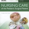 Nursing Care Of The Pediatric Surgical Patient, 3rd Edition