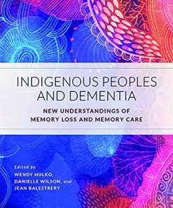 Indigenous Peoples and Dementia: New Understandings of Memory Loss and Memory Care (PDF)