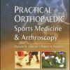 Practical Orthopaedic Sports Medicine and Arthroscopy