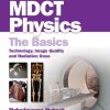 MDCT Physics: The Basics: Technology, Image Quality and Radiation Dose (EPUB)