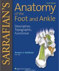 Sarrafian’s Anatomy of the Foot and Ankle: Descriptive, Topographic, Functional, 3rd Edition (PDF)